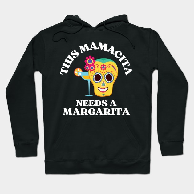 This mamacita needs a margarita Hoodie by monicasareen